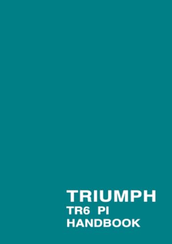 TRIUMPH TR6 PI HANDBOOK: 545078 (Triumph Owners' Handbook: Tr6-Pi) von Brooklands Books