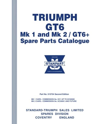 Triumph GT6 Mk 1 and Mk 2 / GT6+ Spare Parts Catalogue: Publication number 515754 (Triumph GT6 MK1 and MK2/GT+ Spare Parts Catalogue) von Brooklands Books Ltd.