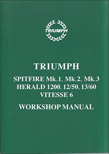 Triumph Spitfire Mk. 1, Mk. 2, Mk. 3 Herald 1200, 12/50, 13/60 & Vitesse 6 Workshop Manual: Publication No. 511243 (Triumph Workshop Manual: Spitfire Mk1, 2 & 3 & Herald / Vitesse 6) von Brooklands Books