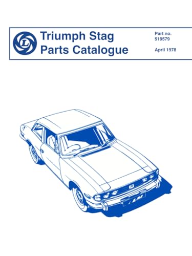 Triumph Stag Parts Catalogue: Part Number 519579 (Triumph Parts Catalogue: Stag) von Brooklands Books