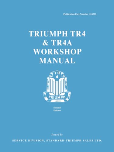 Triumph TR4 & TR4A Workshop Manual: 51032. (Official Workshop Manuals) von Brooklands Books