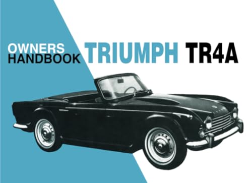 Triumph TR4A Owners Handbook (Official Handbooks) von Brooklands Books