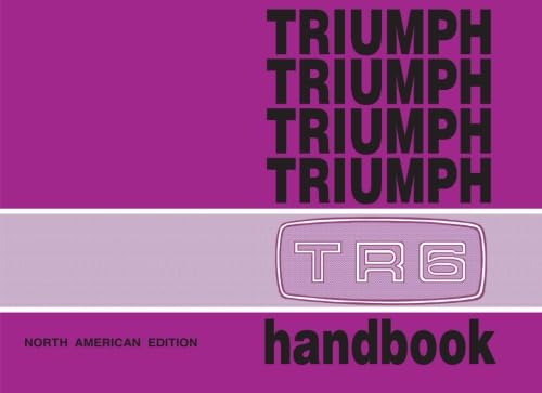 Triumph TR6 Handbook: 545111/7 (US Edition) (Official Handbooks) von Brooklands Books