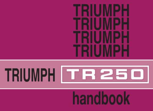 TRIUMPH TR250 Handbook: Part No. 54503 (Triumph Owners' Handbook: Tr250 (Us)) von Brooklands Books