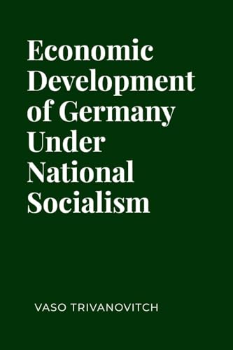 Economic Development of Germany under National Socialism von Lulu.com