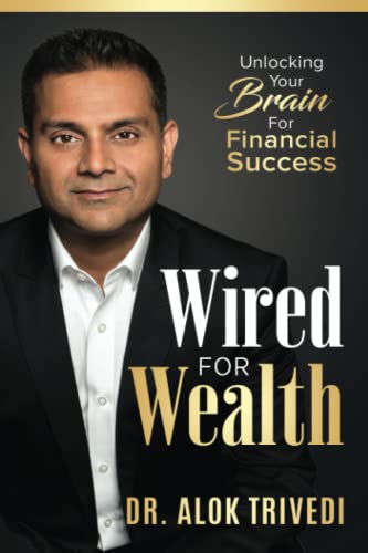 Wired For Wealth: Unlocking Your Brain for Financial Success Wired For Wealth: Unlocking Your Brain for Financial Success