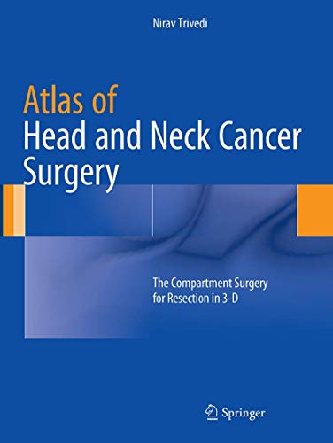 Atlas of Head and Neck Cancer Surgery: The Compartment Surgery for Resection in 3-D