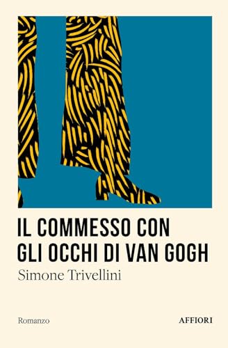 Il commesso con gli occhi di Van Gogh (Romanzo) von Affiori