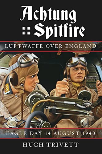 Achtung Spitfire: Eagle Day 14 August 1940 von The History Press Ltd