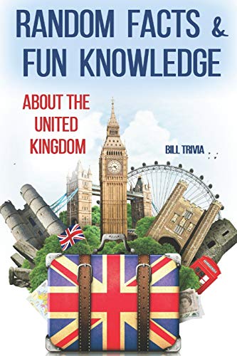 Random Facts & Fun Knowledge about the United Kingdom (Facts about Countries, Band 1) von Independently Published