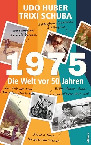 1975: Die Welt vor 50 Jahren von edition a
