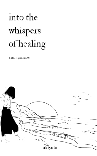 Into the Whispers of Healing von Ukiyoto Publishing