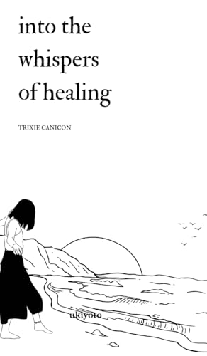 Into the Whispers of Healing von Ukiyoto Publishing