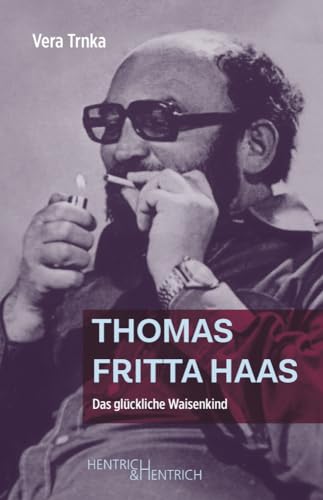 Thomas Fritta Haas: Das glückliche Waisenkind von Hentrich & Hentrich