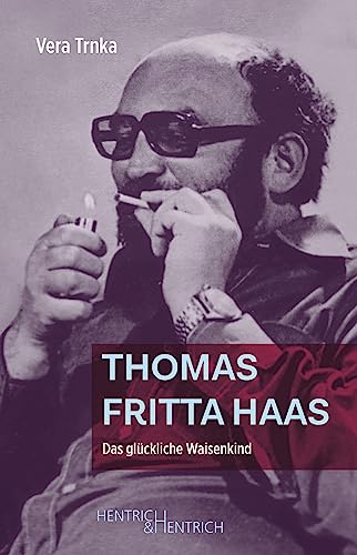 Thomas Fritta Haas: Das glückliche Waisenkind
