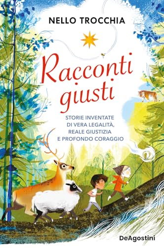 Racconti giusti. Storie inventate di vera legalità, reale giustizia e profondo coraggio von De Agostini