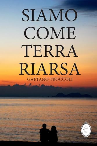 Siamo come terra riarsa von Independently published