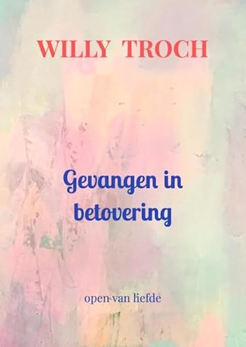 Gevangen in betovering: open van liefde von Brave New Books