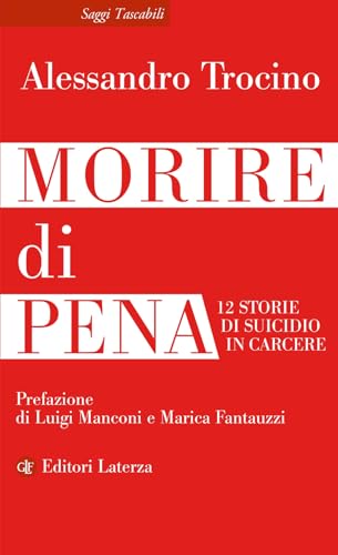 Morire di pena. 12 storie di suicidio in carcere (Saggi tascabili Laterza) von Laterza