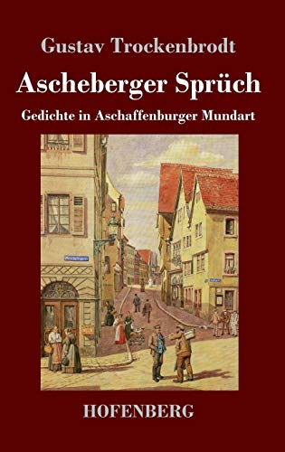 Ascheberger Sprüch: Gedichte in Aschaffenburger Mundart von Hofenberg