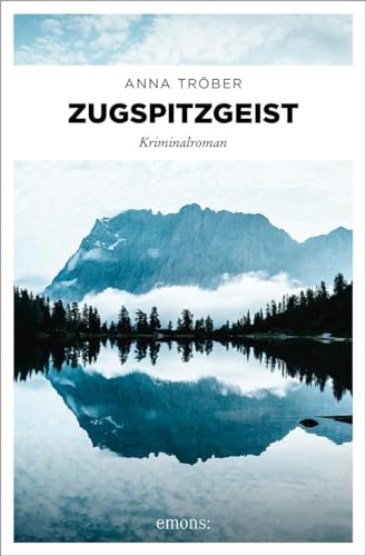 Zugspitzgeist: Kriminalroman von Emons Verlag