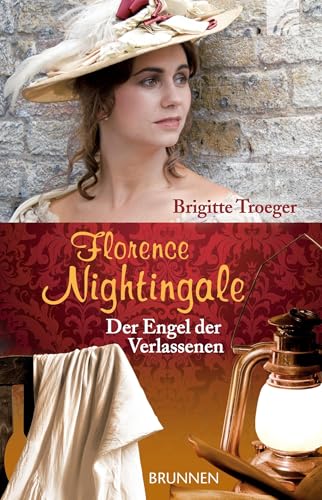 Florence Nightingale: Der Engel der Verlassenen