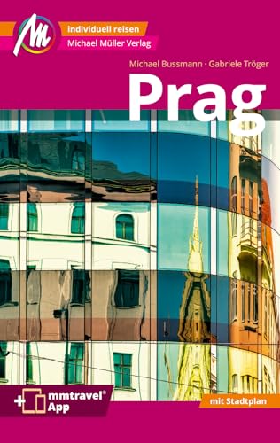 Prag MM-City Reiseführer Michael Müller Verlag: Individuell reisen mit vielen praktischen Tipps. Inkl. Freischaltcode zur mmtravel® App von Müller, Michael