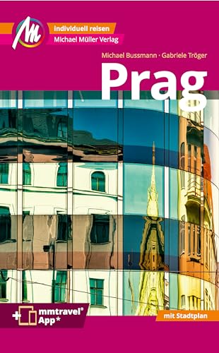 Prag MM-City Reiseführer Michael Müller Verlag: Individuell reisen mit vielen praktischen Tipps. Inkl. Freischaltcode zur mmtravel® App