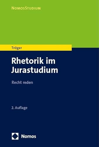 Rhetorik im Jurastudium: Recht reden (NomosStudium) von Nomos