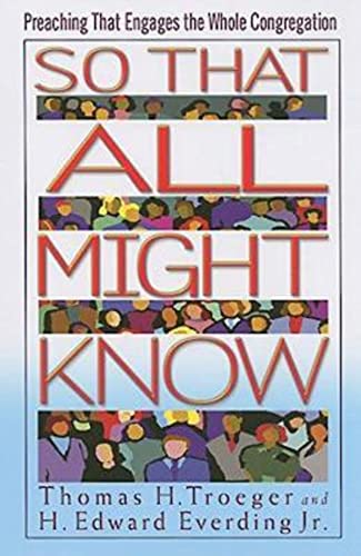 So That All Might Know: Preaching That Engages the Whole Congregation von Abingdon Press