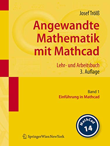 Angewandte Mathematik mit Mathcad. Lehr- und Arbeitsbuch: Band 1: Einführung in Mathcad (German Edition) von Springer