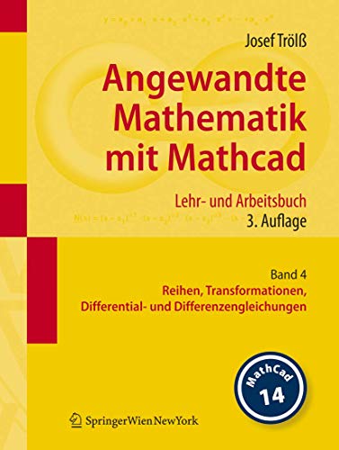 Angewandte Mathematik mit Mathcad. Lehr- und Arbeitsbuch: Band 4: Reihen, Transformationen, Differential- und Differenzengleichungen (German Edition) von Springer