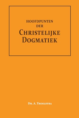 Hoofdpunten der Christelijke Dogmatiek von Importantia Publishing