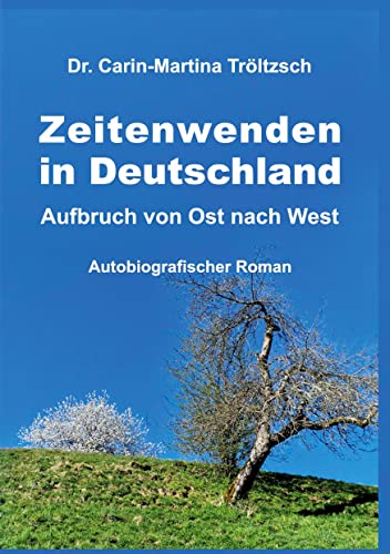 Zeitenwenden in Deutschland: Aufbruch von Ost nach West