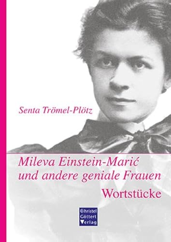 Mileva Einstein-Marić und andere geniale Frauen. Wortstücke