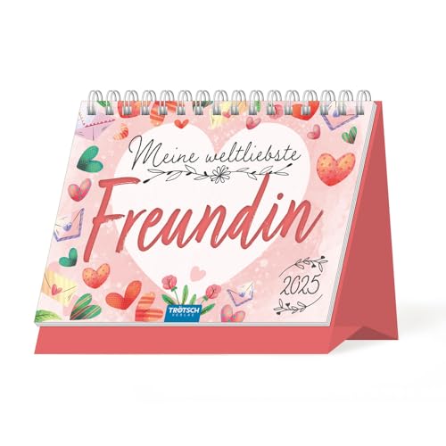 Trötsch Aufstellkalender Meine weltliebste Freundin 2025: Aufstellkalender Tischkalender von Trötsch Verlag GmbH & Co. KG