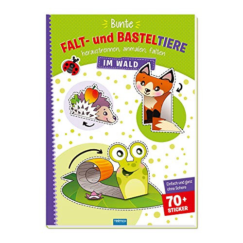 Trötsch Bastelbuch Bunte Falt- und Basteltiere - Im Wald: Bastelheft Beschäftigungsbuch von Trötsch Verlag GmbH & Co. KG