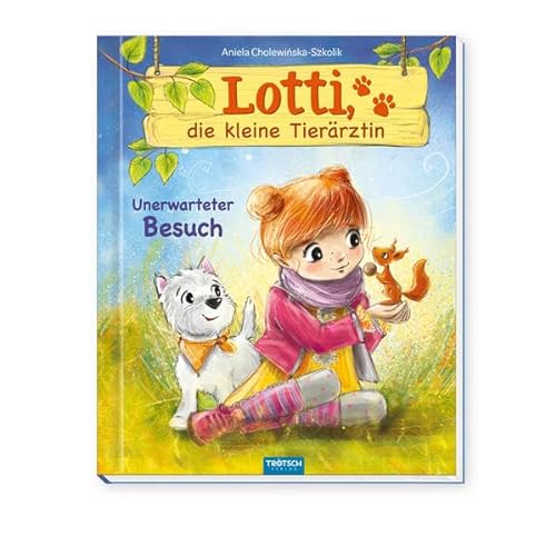 Trötsch Lotti, die kleine Tierärztin Unerwarteter Besuch: Vorlesebuch Kinderbuch Geschichtenbuch von Trötsch Verlag