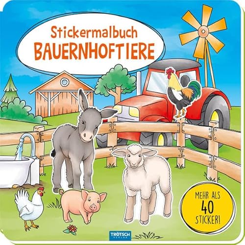 Trötsch Malbuch Stickermalbuch Bauernhoftiere: Malbuch Beschäftigungsbuch Ausmalbuch Stickerbuch Trötsch Malbuch Stickermalbuch Bauernhoftiere: Malbuch Beschäftigungsbuch Ausmalbuch Stickerbuch