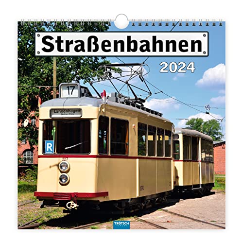 Trötsch Technikkalender Straßenbahnen 2024: Wandkalender