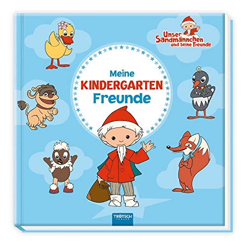 Trötsch Unser Sandmännchen Eintragalbum Meine Kindergartenfreunde: Freundealbum Kindergarten Feunde Erinnerungsalbum von Trötsch