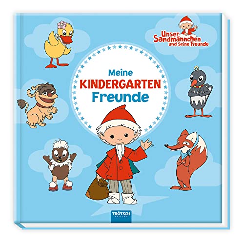 Trötsch Unser Sandmännchen Eintragalbum Meine Kindergartenfreunde: Freundealbum Kindergarten Feunde Erinnerungsalbum von TROTSCH