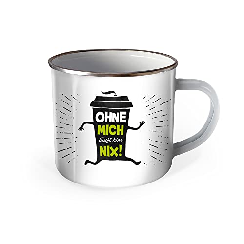 Trötsch Emaille Becher Tasse Ohne Mich Spruch