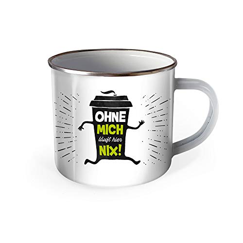 Trötsch Emaille Becher Tasse Ohne Mich Spruch