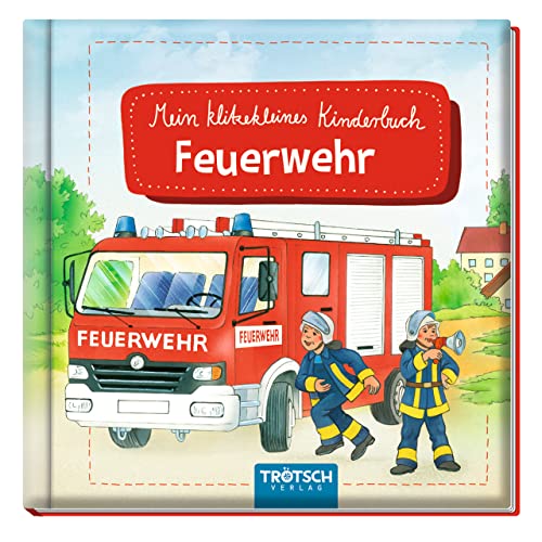 TRÖTSCH - Mein klitzekleines Kinderbuch "Feuerwehr" | Kinderbuch mit spannenden Feuerwehrgeschichten. Handliches Feuerwehr Buch mit lehrreichen ... Beschäftigungsbuch Kinderbuch Geschichtenbuch TRÖTSCH - Mein klitzekleines Kinderbuch "Feuerwehr" | Kinderbuch mit spannenden Feuerwehrgeschichten. Handliches Feuerwehr Buch mit lehrreichen ... Beschäftigungsbuch Kinderbuch Geschichtenbuch