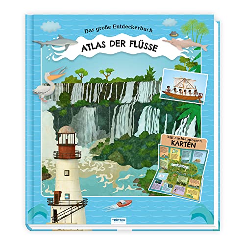 Trötsch Kinderatlas Das große Entdeckerbuch Atlas der Flüsse: Beschäftigungsbuch Entdeckerbuch Vorlesebuch Lernbuch