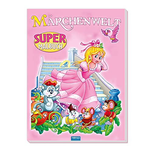 TRÖTSCH - Supermalbuch Märchenwelt , Zauberhaftes Malbuch mit 48 farbigen Malvorlagen beliebter Märchenfiguren. Ausmalbuch für Buntstifte, ... , Ab 3 Jahren: Ausmalbuch Malbuch von TROTSCH