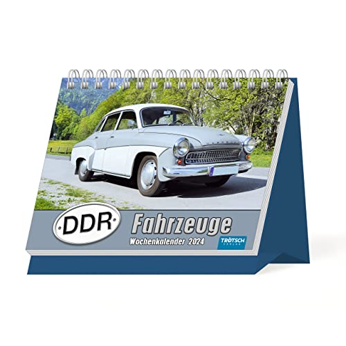Trötsch Aufstellwochenkalender DDR Fahrzeuge 2024: Aufstellkalender Tischkalender (Technikkalender) von Trötsch Verlag GmbH & Co. KG