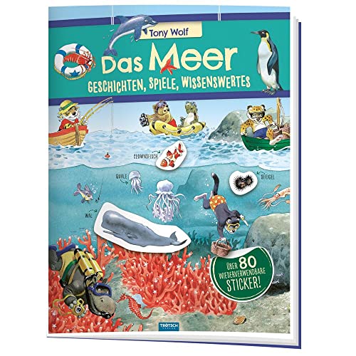 Trötsch Das Meer Geschichten Spiele Wissenswertes Stickerbuch: Stickerbuch Beschäftigungbuch Lernbuch Trötsch Das Meer Geschichten Spiele Wissenswertes Stickerbuch: Stickerbuch Beschäftigungbuch Lernbuch