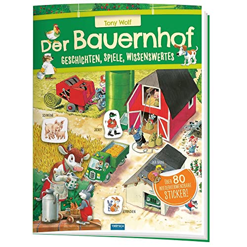 Trötsch Der Bauernhof Geschichten Spiele Wissenswertes Stickerbuch: Stickerbuch Beschäftigungbuch Lernbuch Trötsch Der Bauernhof Geschichten Spiele Wissenswertes Stickerbuch: Stickerbuch Beschäftigungbuch Lernbuch